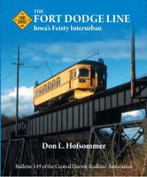 The Fort Dodge Line: Iowa's Feisty Interurban 0915348497 Book Cover