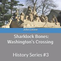 Sharklock Bones: Washington's Crossing: History Series #3 1730798918 Book Cover