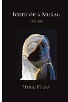 Birth of a Mural: Poems 1737054558 Book Cover