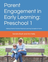 Parent Engagement in Early Learning: Preschool 1: Helping Parents Practice Preschool Learning Concepts at Home (Parent Engagement in Early Learning for Preschoolers) B0CMKGWYV3 Book Cover