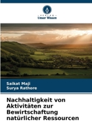 Nachhaltigkeit von Aktivitäten zur Bewirtschaftung natürlicher Ressourcen (German Edition) 6208334233 Book Cover