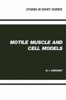 Motile muscle and cell models (Studies in Soviet science) 0306108771 Book Cover