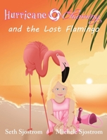 Hurricane Channing and the Lost Flamingo 1960501151 Book Cover