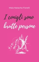 I conigli sono brutte persone B09Y2MNYYZ Book Cover