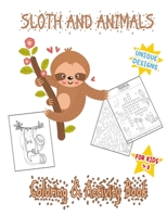 Sloth and animals Coloring & activity book: Sloth Activity Book for Kids, Coloring Pages, Mazes, Word Searches & Other Puzzle Games B08XT9LWW6 Book Cover