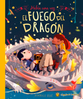 Había una vez…El fuego de un dragón/ Once Upon a Dragon's Fire (Spanish Edition) 9878206092 Book Cover