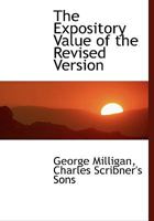 The Expository Value of the Revised Version 0548716544 Book Cover
