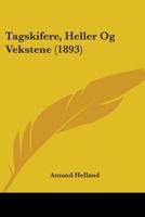 Tagskifere, Heller Og Vekstene 1104474654 Book Cover