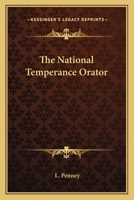 The National Temperance Orator 1143287231 Book Cover
