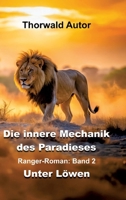 Die innere Mechanik des Paradieses: Unter Löwen (German Edition) 3384924746 Book Cover