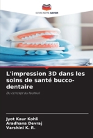 L'impression 3D dans les soins de santé bucco-dentaire 6209577903 Book Cover