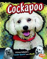 Cockapoo: A Cross Between a Cocker Spaniel and a Poodle 1429677635 Book Cover
