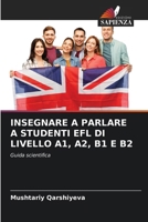 Insegnare a Parlare a Studenti EFL Di Livello A1, A2, B1 E B2 (Italian Edition) 6208046246 Book Cover