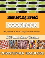 Mastering Bread: Popular American Baking Recipes B0BL9ZPTS4 Book Cover