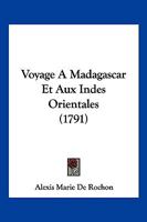 Voyage a Madagascar et aux Indes Orientales 1104928434 Book Cover