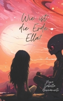 Wie ist die Erde, Ella? (German Edition) B0CL33DZMK Book Cover