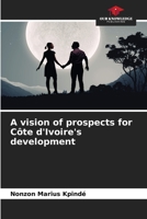 A vision of prospects for Côte d'Ivoire's development 620613928X Book Cover