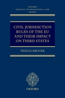 Civil Jurisdiction Rules of the Eu and Their Impact on Third States 0199228574 Book Cover