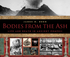 Bodies From the Ash: Life and Death in Ancient Pompeii 0618473084 Book Cover