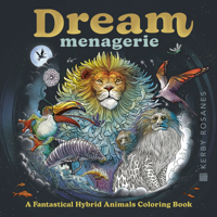 Dream Menagerie: Fantastical Animals to Color B0GGP2BXW3 Book Cover