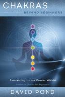 Chakras Beyond Beginners: Awakening to the Power Within 0738748595 Book Cover