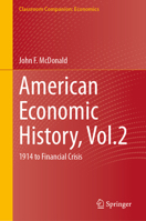 American Economic History, Vol.2: 1914 to Financial Crisis (Classroom Companion: Economics) 3032204429 Book Cover