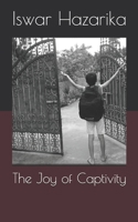 The Joy of Captivity 1549937642 Book Cover