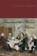 Kant and the Promise of Rhetoric 0271064196 Book Cover