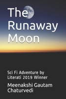 The Runaway Moon: Sci Fi Adventure by Literati 2019 Winner 1711011290 Book Cover