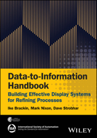 Data-To-Information Handbook: Building Effective Display Systems for Continuous Processes: Refining Edition 1394402457 Book Cover