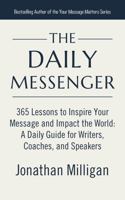 The Daily Messenger: 365 Lessons to Inspire Your Message and Impact the World: A Daily Guide for Writers, Coaches, and Speakers B0DQTRPJYQ Book Cover