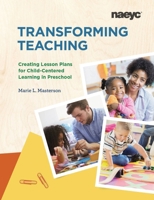 Transforming Teaching : Creating Lesson Plans for Child-Centered Learning 1938113837 Book Cover