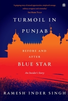 Turmoil in Punjab: Before and After Blue Star: An Insider's Account 9354899064 Book Cover