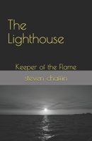 The Lighthouse: Keeper of the Flame 1708212841 Book Cover