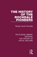 The History Of The Rochdale Pioneers, 1844-1892 1277009570 Book Cover