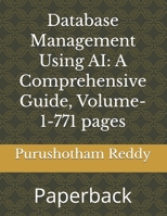Database Management Using AI: A Comprehensive Guide, Volume-1-540 pages: Paperback B0GY8954XF Book Cover