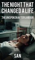 The Night that Changed a Life: The unspoken after Labour 191705484X Book Cover
