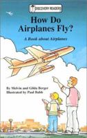 How Do Airplanes Fly?: A Book About Airplanes (Discovery Readers) 1571020446 Book Cover