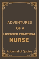 Adventures of a Licensed Practical Nurse: a Blank Lined Journal of Quotes for Licensed Practical Nurse 6inx9in110 pagessoft and Matt Cover 1656932997 Book Cover