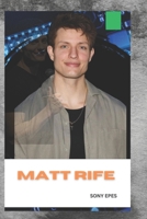MATT RIFE: THE LIFE AND LEGACY OF A LEGEND B0DWZF4HS6 Book Cover