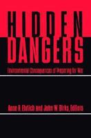 Hidden Dangers: The Environmental Consequences of Preparing for War 0871566702 Book Cover
