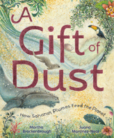 A Gift of Dust: How Saharan Plumes Feed the Planet 0593428420 Book Cover