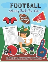 Football Activity and Coloring Book for kids Ages 3 and up A workbook with Word Searches, spot the difference, mazes, missing alphabet and more- for ... Over 20 Fun Designs Educational Worksheets 1651083959 Book Cover