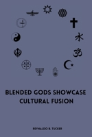 Blended gods showcase cultural fusion 5547984736 Book Cover