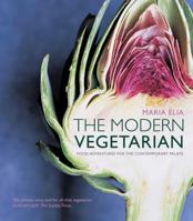 The Modern Vegetarian: Food Adventures for the Contemporary Palate: Over 120 Recipes to Wake Up Your Palate 1904920993 Book Cover