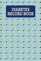 Diabetes Record Book: Daily Blood Sugar Log Book (2 Years) - Blue Dots 1699254214 Book Cover