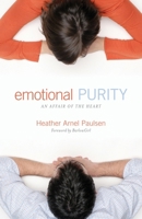 Emotional Purity: An Affair of the Heart 1579213405 Book Cover