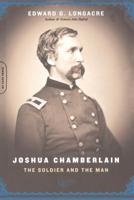 Joshua Chamberlain: The Soldier and the Man 0306813122 Book Cover