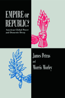 Empire or Republic?: American Global Power and Domestic Decay 041591065X Book Cover