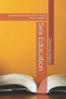 Sex Education: Important education for all adults and teenagers (Life Education) B0FK9MCQTH Book Cover